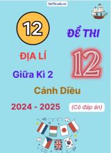 Tuyển tập 12 Đề thi giữa kì 2 năm học 2024-2025 môn Địa lí 12 Cánh Diều (Có đáp án)